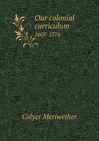 Book Cover for Our Colonial Curriculum 1607-1776 by Ewa LajerBurcharth, Städelschule Frankfurt am Main