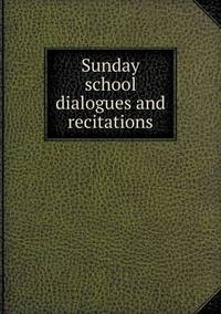 Book Cover for Sunday School Dialogues and Recitations by Jesse Russell, Ronald Cohn