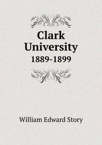 Book Cover for Clark University 1889-1899 by Jesse Russell, Ronald Cohn