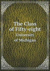 Book Cover for The Class of Fifty-Eight University of Michigan by Anna Quindlen