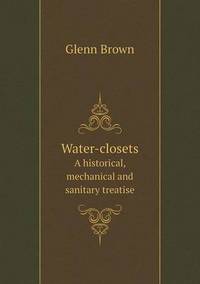 Book Cover for Water-Closets a Historical, Mechanical and Sanitary Treatise by Pam Brown