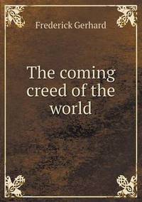 Book Cover for The Coming Creed of the World by Jesse Russell, Ronald Cohn