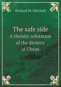 Book Cover for The Safe Side a Theistic Refutation of the Divintiy of Christ by Pam Brown