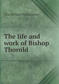 Book Cover for The Life and Work of Bishop Thorold by Pam Brown