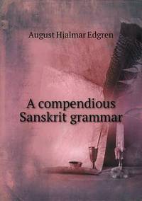 Book Cover for A Compendious Sanskrit Grammar by Jesse Russell, Ronald Cohn