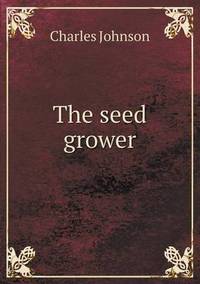 Book Cover for The Seed Grower by Pam Brown