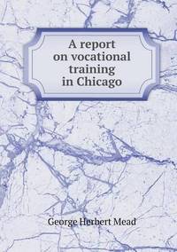 Book Cover for A Report on Vocational Training in Chicago by Jesse Russell, Ronald Cohn