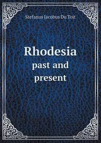 Book Cover for Rhodesia Past and Present by Ewa LajerBurcharth, Städelschule Frankfurt am Main