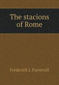 Book Cover for The Stacions of Rome by Frederick J Furnivall