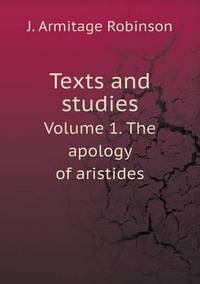 Book Cover for Texts and Studies Volume 1. The Apology of Aristides by Pam Brown