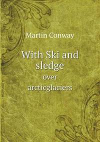 Book Cover for With Ski and Sledge Over Arcticglaciers by Jesse Russell, Ronald Cohn
