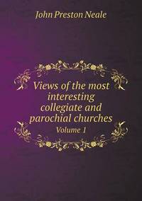 Book Cover for Views of the Most Interesting Collegiate and Parochial Churches Volume 1 by Pam Brown