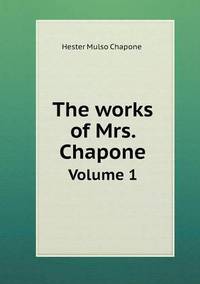 Book Cover for The Works of Mrs. Chapone Volume 1 by Anna George
