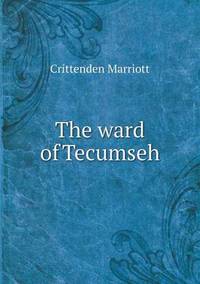 Book Cover for The Ward of Tecumseh by Jesse Russell, Ronald Cohn