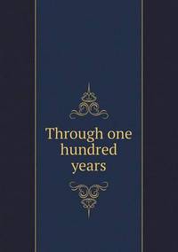 Book Cover for Through One Hundred Years by Anna Quindlen
