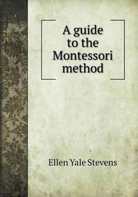 Book Cover for A Guide to the Montessori Method by Jesse Russell, Ronald Cohn