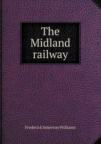 Book Cover for The Midland Railway by Ewa LajerBurcharth, Städelschule Frankfurt am Main