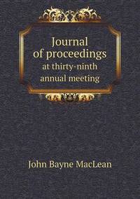 Book Cover for Journal of Proceedings at Thirty-Ninth Annual Meeting by Anna George