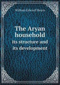 Book Cover for The Aryan Household Its Structure and Its Development by Jesse Russell, Ronald Cohn