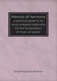 Book Cover for Manual of Harmony a Practical Guide to Its Study, Prepared Especially for the Conservatory of Music at Leipsic by Jesse Russell, Ronald Cohn