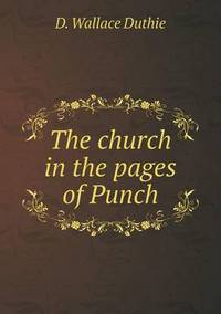 Book Cover for The Church in the Pages of Punch by Ewa LajerBurcharth, Städelschule Frankfurt am Main