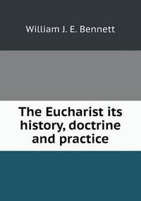 Book Cover for The Eucharist Its History, Doctrine and Practice by Jesse Russell, Ronald Cohn