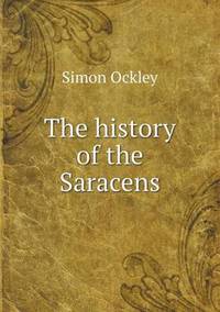 Book Cover for The History of the Saracens by Jesse Russell, Ronald Cohn