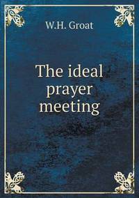 Book Cover for The Ideal Prayer Meeting by Jesse Russell, Ronald Cohn