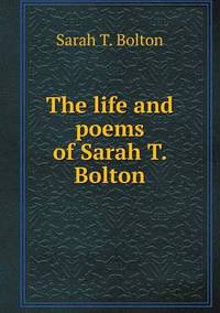 Book Cover for The Life and Poems of Sarah T. Bolton by Anna Quindlen