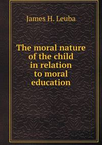 Book Cover for The Moral Nature of the Child in Relation to Moral Education by Pam Brown