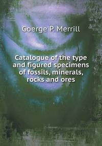 Book Cover for Catalogue of the Type and Figured Specimens of Fossils, Minerals, Rocks and Ores by Pam Brown