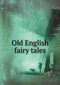 Book Cover for Old English Fairy Tales by S BaringGould