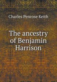 Book Cover for The Ancestry of Benjamin Harrison by Jesse Russell, Ronald Cohn