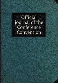 Book Cover for Official Journal of the Conference Convention by Jesse Russell, Ronald Cohn