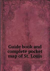 Book Cover for Guide Book and Complete Pocket Map of St. Louis by Pam Brown