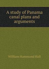 Book Cover for A Study of Panama Canal Plans and Arguments by Jesse Russell, Ronald Cohn