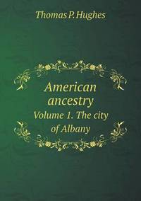 Book Cover for American Ancestry Volume 1. The City of Albany by Pam Brown
