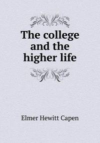 Book Cover for The College and the Higher Life by Jesse Russell, Ronald Cohn
