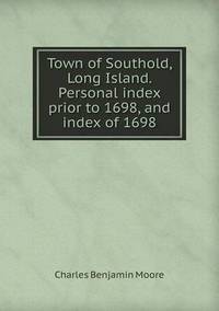 Book Cover for Town of Southold, Long Island. Personal Index Prior to 1698, and Index of 1698 by Anna Quindlen