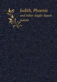 Book Cover for Judith, Phoenix and Other Anglo-Saxon Poems by Pam Brown