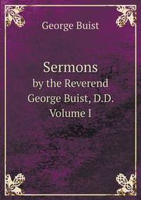 Book Cover for Sermons by the Reverend George Buist, D.D. Volume I by Anna Quindlen