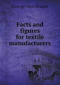Book Cover for Facts and Figures for Textile Manufacturers by Anna George
