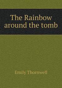 Book Cover for The Rainbow Around the Tomb by Anna George