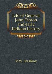 Book Cover for Life of General John Tipton and Early Indiana History by Jesse Russell, Ronald Cohn