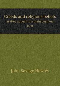 Book Cover for Creeds and Religious Beliefs as They Appear to a Plain Business Man by Pam Brown