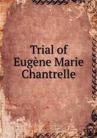 Book Cover for Trial of Eugène Marie Chantrelle by Anna George