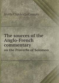 Book Cover for The Sources of the Anglo-French Commentary on the Proverbs of Solomon by Jesse Russell, Ronald Cohn