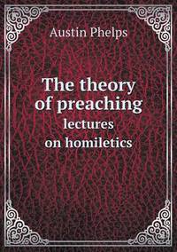 Book Cover for The Theory of Preaching Lectures on Homiletics by Anna Quindlen