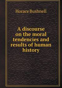 Book Cover for A Discourse on the Moral Tendencies and Results of Human History by Pam Brown