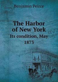 Book Cover for The Harbor of New York Its Condition, May 1873 by Ewa LajerBurcharth, Städelschule Frankfurt am Main